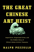 Cover: The Great Chinese Art Heist - Simon + Schuster LLC