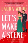 Cover: Let's Make a Scene - Atria Books