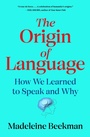 Cover: The Origin of Language - Simon + Schuster LLC