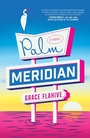Cover: Palm Meridian - Avid Reader Press