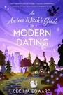 Cover: An Ancient Witch's Guide to Modern Dating - Saga Press