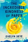Cover: The Incredible Kindness of Paper - Emily Bestler Books
