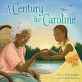 Cover: A Century for Caroline - Simon + Schuster LLC