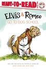 Cover: Elvis & Romeo Go to Dog School - Simon Spotlight