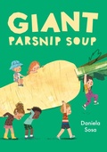 Cover: Giant Parsnip Soup - Beach Lane Books