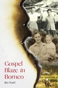Cover: Gospel Blaze In Borneo - Ark House Press