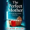 Cover: The Perfect Mother - Boldwood Books Ltd
