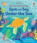 Cover: My First Lift-the-Flap Spot and Say Under the Sea - Usborne Publishing Ltd
