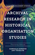 Cover: Archival Research in Historical Organisation Studies - Emerald Publishing Limited