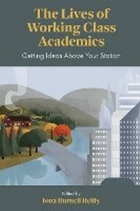 Enlarge image Cover: The Lives of Working Class Academics - Emerald Publishing Limited