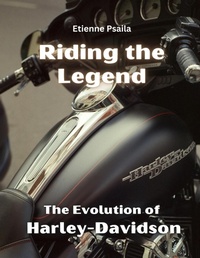 Abbildung von: Riding the Legend - The Evolution of Harley-Davidson - Independently Published