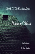 Cover: House of Glass, Book 2: The Exodus Series - D. Jean Quarles