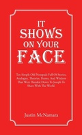 Cover: It Shows On Your Face - Balboa Press Au