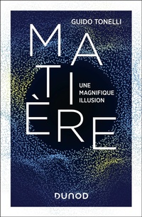 Enlarge image Cover: Matière - Une magnifique illusion - Dunod
