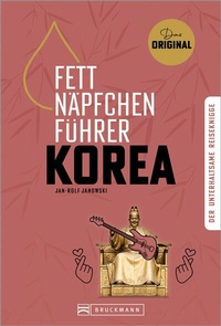 Abbildung von: Fettnäpfchenführer Korea - Bruckmann Verlag