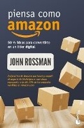 Cover: Piensa Como Amazon: 50 1/2 Ideas Para Convertirte En Un Lider Digital / Think Like Amazon - Editorial Planeta Mexicana S.A. de C.V.