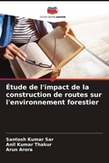 Cover: Etude de l'impact de la construction de routes sur l'environnement forestier - Editions Notre Savoir