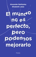 Cover: El mundo no es perfecto, pero podemos mejorarlo - Herder Editorial