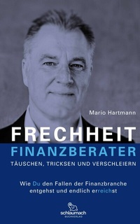 Abbildung von: FRECHHEIT FINANZBERATER - TÄUSCHEN, TRICKSEN UND VERSCHLEIERN - schlaumach-buchverlag