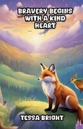 Cover: Bravery Begins with a Kind Heart - Good Child Bookstore