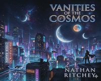 Enlarge image Cover: Vanities of the Cosmos - Nathan Ritchey