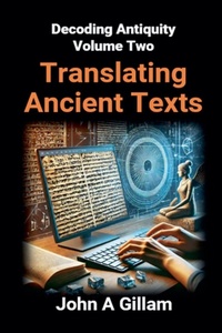 Enlarge image Cover: Translating Ancient Texts - John Gillam