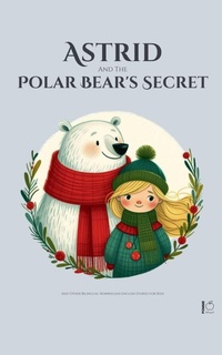 Abbildung von: Astrid And The Polar Bear's Secret - Pomme Bilingual