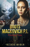 Cover: Boots Mackovich P.I. : Missing Time - Alexis Ryder