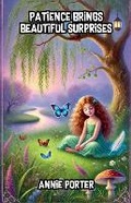 Cover: Patience Brings Beautiful Surprises - Good Child Bookstore