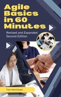 Cover: Agile Basics in 60 Minutes - 2nd Edition - Tom Henricksen