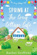 Cover: Spring at The Cosy Cottage Caf&eacute; - Cosy Cottage Books