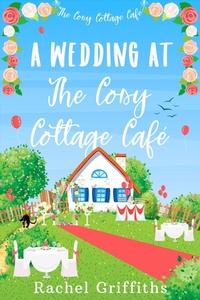 Enlarge image Cover: A Wedding at The Cosy Cottage Café - RACHEL GRIFFITHS