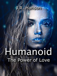 Enlarge image Cover: Humanoid - the Power of Love - J.R. Hanson