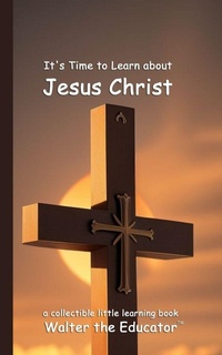 Enlarge image Cover: It's Time to Learn about Jesus Christ - Silent King Books