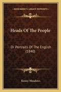 Cover: Heads Of The People - Kessinger Publishing