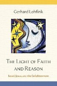Abbildung von: The Light of Faith and Reason - Liturgical Press