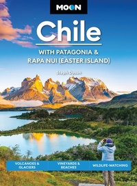 Abbildung von: Moon Chile: With Patagonia & Rapa Nui (Easter Island) (Second Edition) - Moon Travel