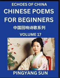 Abbildung von: Chinese Poems for Beginners (Part 17)- Echoes of China Poetry Series, Learn Reading Chinese Poetry and Mandarin Chinese Language and Culture, Easy Lessons, Suitable of HSK Test Preparation - Echoes of China Poetry Series
