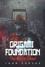 Cover: The Origami Foundation - Page Publishing, Inc.