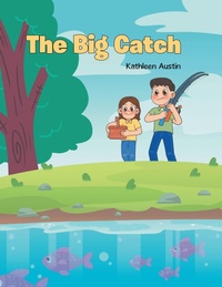 Abbildung von: The Big Catch - Page Publishing, Inc.