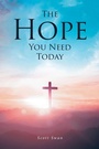 Cover: The Hope You Need Today - Fulton Books
