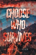Cover: Choose Who Survives - Page Publishing, Inc.