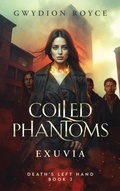 Cover: Coiled Phantoms: Exuvia (Death's Left Hand, #3) - Oracle of Lost Paths Books