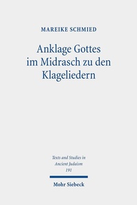 Abbildung von: Anklage Gottes im Midrasch zu den Klageliedern - Mohr Siebeck