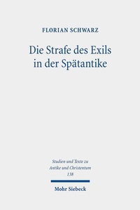 Abbildung von: Die Strafe des Exils in der Spätantike - Mohr Siebeck