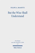 Cover: But the Wise Shall Understand - Mohr Siebeck