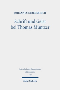Abbildung von: Schrift und Geist bei Thomas Müntzer - Mohr Siebeck