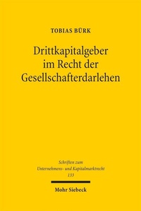Abbildung von: Drittkapitalgeber im Recht der Gesellschafterdarlehen - Mohr Siebeck