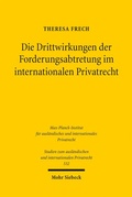 Abbildung von: Die Drittwirkungen der Forderungsabtretung im internationalen Privatrecht - Mohr Siebeck