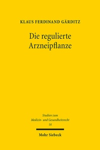 Abbildung von: Die regulierte Arzneipflanze - Mohr Siebeck